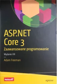 ASP.NET Core 3. Zaawansowane programowanie. Wydanie VIII