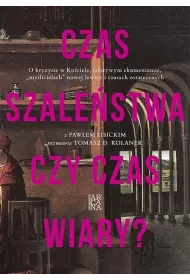 Czas szale�stwa czy czas wiary?