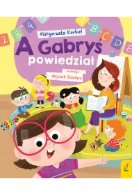 A Gabry� powiedzia�