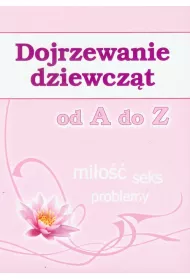 Dojrzewanie dziewcz�t od A do Z