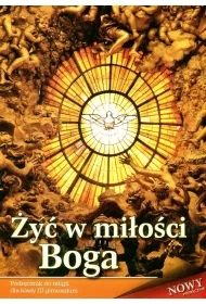 �y� w mi�o�ci Boga. Podr�cznik do religii dla klasy III gimnazjum