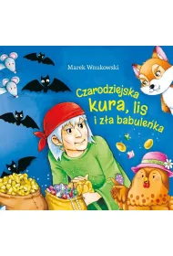Czarodziejska kura, lis i z�a babule�ka