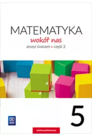 Matematyka wok� nas zeszyt �wicze� dla klasy 5 cz�� 2 szko�y podstawowej 177728
