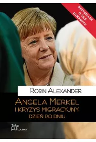 Angela Merkel i kryzys migracyjny. Dzie� po dniu