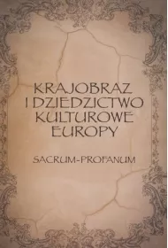 Krajobraz i dziedzictwo kulturowe Europy Sacrum - Profanum