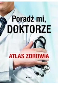 Porad� mi doktorze. Atlas zdrowia