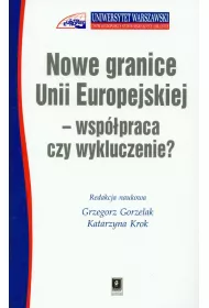 Nowe granice Unii Europejskiej - wsp�praca czy wykluczenie