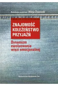 Znajomo�� kole�e�stwo przyja��. Dynamizm
