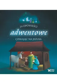 24 opowie�ci adwentowe. Czekaj�c na Jezusa