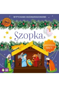 Szopka. Nadchodz� �wi�ta. Wypychanki bo�onarodzeniowe