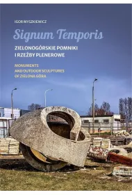 Signum Temporis. Zielonog�rskie pomniki i rze�by..