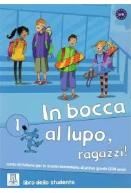 In bocca al lupo, ragazzi! 1 Libro dello studente