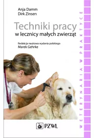 Techniki pracy w lecznicy ma�ych zwierz�t