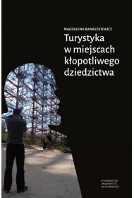 Turystyka w miejscach k�opotliwego dziedzictwa