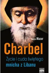 CHARBEL. �YCIE I CUDA �WI�TEGO MNICHA Z LIBANU