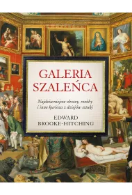 Galeria szale�ca. Najdziwniejsze obrazy, rze�by i inne kurioza z dziej�w sztuki