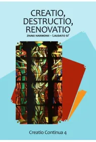 Creatio, destructio, renovatio. Znaki harmonii