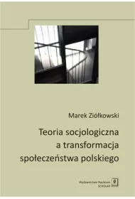 Teoria socjologiczna a transformacja spo�ecze�stwa