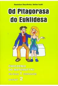 Matematyka GIM KL 1. �wiczenia cz�� 2. Od Pitagorasa do Euklidesa