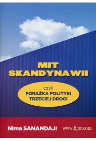 Mit Skandynawii, czyli pora�ka polityki trzeciej drogi
