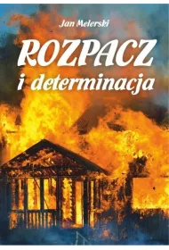 Rozpacz i determinacja