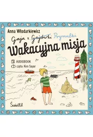 Audiobook Wakacyjna misja. Gaja z Gajwki. Tom 3 mp3
