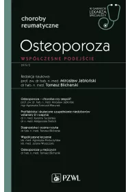 Osteoporoza. Wspczesne podejcie. Choroby reumatyczne. W gabinecie lekarza specjalisty
