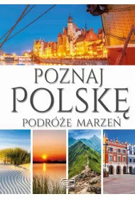 Poznaj Polsk�. Podr�e marze�