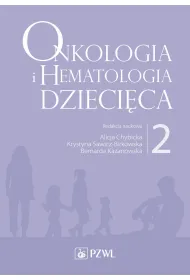 Onkologia i hematologia dzieci�ca. Tom 2