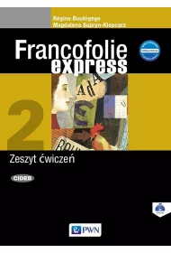 Francofolie express 2. Nowa Edycja. Zeszyt �wicze� do j�zyka francuskiego dla szk� ponadgimnazjalnych