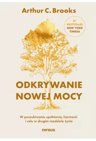 eBook Odkrywanie nowej mocy. W poszukiwaniu spenienia, harmonii i celu w drugim rozdziale ycia pdf mobi epub