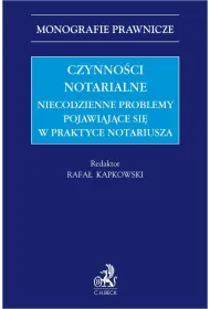 eBook Czynnoci notarialne. Niecodzienne problemy pojawiajce si w praktyce notariusza pdf