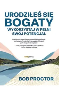 Urodzi�e� si� bogaty. Wykorzystaj w pe�ni sw�j potencja�