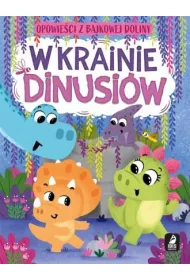 W krainie dinusi�w. Opowie�ci z bajkowej doliny