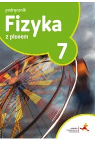 Fizyka z plusem 7. Podr�cznik. Szko�a podstawowa