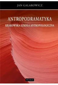 Antropodramatyka. Krakowska szko�a antropologiczna