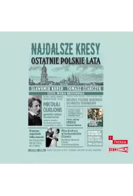 Najdalsze Kresy Ostatnie polskie lata audiobook CD