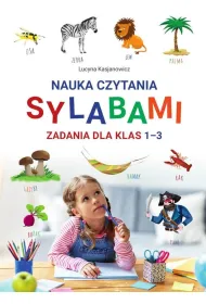 Nauka czytania sylabami. Zadania dla klas 1-3