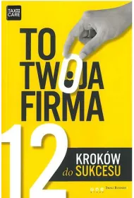 To twoja firma 12 krok�w do sukcesu