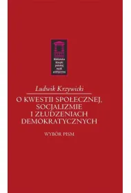 O kwestii spo�ecznej, socjalizmie i z�udzeniach demokratycznych
