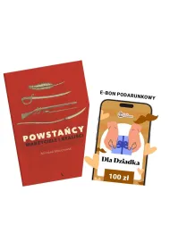 Pakiet Czas dla Dziadka: Powsta�cy. Marzyciele i reali�ci. Historia na nowo opowiedziana, e-Bon Karta Podarunkowa Dla Dziadka 100 z� TaniaKsiazka.pl