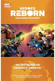 Heroes Reborn. Odrodzenie bohaterw. Najpotniejsi obrocy Ameryki