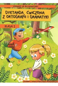 Dyktanda, �wiczenia z ortografii i gramatyki. Klasa 2