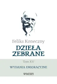 Feliks Koneczny. Dziea zebrane T.15