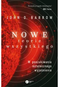 Nowe teorie wszystkiego. W poszukiwaniu ostatecznego wyjanienia