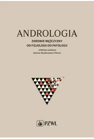Andrologia. Zdrowie m�czyzny od fizjologii do patologii