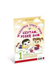 Wszystkie litery znam. Czytam, pisz� sam klasa 1