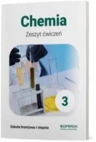 Chemia 3. Zeszyt �wicze�. Szko�a bran�owa I stopnia