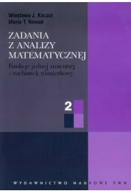 Zadania z analizy matematycznej 2. Funkcje jednej zmiennej - rachunek r�niczkowy