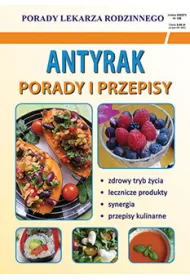 Porady Lekarza Rodzinnego Antyrak Porady i przepisy
